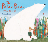 The Polar Bear in the Garden By Richard Jones Cover Image