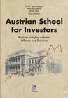 Austrian School for Investors: Austrian Investing between Inflation and Deflation By Rahim Taghizadegan, Ronald Stöferle, Mark Valek Cover Image