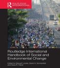 Routledge International Handbook of Social and Environmental Change (Routledge International Handbooks) By Stewart Lockie (Editor), David A. Sonnenfeld (Editor), Dana R. Fisher (Editor) Cover Image