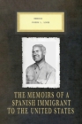 Memoirs Joseph L. Lopez: The Memoirs of a Spanish Immigrant to the United States Cover Image