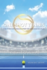 One Shot Tennis: The System of Conscious Prep for Subconscious Play Cover Image