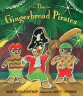 The Gingerbread Pirates Gift Edition By Kristin Kladstrup, Matt Tavares (Illustrator) Cover Image