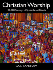 Christian Worship: 100,000 Sundays of Symbols and Rituals Cover Image