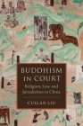 Buddhism in Court: Religion, Law, and Jurisdiction in China Cover Image