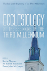 Ecclesiology at the Beginning of the Third Millennium (Theology at the Beginning of the Third Millennium) By Kevin Wagner (Editor), M. Isabell Naumann (Editor), Peter John McGregor (Editor) Cover Image