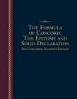 The Formula of Concord: The Epitome and Solid Declaration By Concordia Publishing House Cover Image