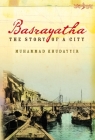 Basrayatha: The Story of a City By Muhammad Khudayyir, William M. Hutchins (Translated by) Cover Image