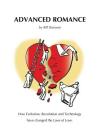 Advanced Romance: How Evolution, Revolution and Technology have changed the Laws of Love By Bill Branyon Cover Image