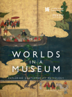 Worlds in a Museum: Exploring Contemporary Museology By Louvre Abu Dhabi (Editor), École Du Louvre (Editor) Cover Image
