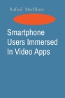 Smartphone Users Immersed In Video Apps By Rafeal Mechlore Cover Image