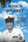 Monk's Journey: A true adventuresome story of a boy overcoming hard knocks & adversity with possitive lessons learned Cover Image