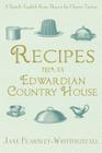 Recipes from an Edwardian Country House: A Stately English Home Shares Its Classic Tastes Cover Image