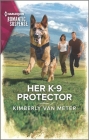 Her K-9 Protector By Kimberly Van Meter Cover Image