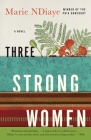 Three Strong Women: A novel By Marie NDiaye Cover Image