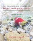 The Behavior and Ecology of Pacific Salmon and Trout By Thomas P. Quinn Cover Image