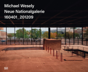 Michael Wesely: Neue Nationalgalerie 160401-201209 By Michael Wesely (Photographer), Joachim Jäger (Text by (Art/Photo Books)), Alexander Schwarz (Text by (Art/Photo Books)) Cover Image