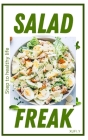 Salad Freak Cookbook: Salad Recipes A Move to Healthy life Cover Image