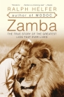 Zamba: The True Story of the Greatest Lion That Ever Lived By Ralph Helfer Cover Image