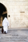 Debating Arab Authoritarianism: Dynamics and Durability in Nondemocratic Regimes By Oliver Schlumberger (Editor) Cover Image