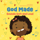 God Made Sounds Soft and Loud (God Made All of Me Series #3) By Laura Derico, Anita Schmidt (Illustrator) Cover Image