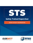 Safety Trained Supervisor (Sts) Exam Study Workbook By Daniel Snyder Cover Image