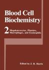 Megakaryocytes, Platelets, Macrophages, and Eosinophils (Blood Cell Biochemistry #2) Cover Image