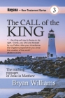 The Call of the King: Knysna N.T. Series: The Words of Jesus in Matthew By Bryan Williams Cover Image