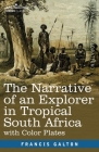The Narrative of an Explorer in Tropical South Africa Cover Image