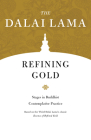 Refining Gold: Stages in Buddhist Contemplative Practice (Core Teachings of Dalai Lama #8) By The Dalai Lama Cover Image