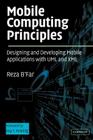 Mobile Computing Principles: Designing and Developing Mobile Applications with UML and XML Cover Image