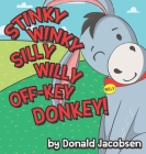 Stinky Winky Silly Willy off-Key Donkey: A Fun Rhyming Animal Bedtime Book for Kids Cover Image