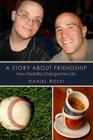 A Story About Friendship: How Disability changed my Life By Daniel Rossi Cover Image