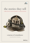 The Stories They Tell: Artifacts from the National September 11 Memorial Museum By Alice M. Greenwald (Editor), Clifford Chanin (Editor), Michael R. Bloomberg (Foreword by), National 9/11 Memorial Museum (Contributions by), Joe Daniels (Introduction by) Cover Image