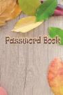 Password Book: : A must-have for anyone using social media, websites, or different online platforms that always forgets their passwor By Charles And Jess Cover Image