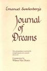 SWEDENBORG'S JOURNAL OF DREAMS: THE EXTRAORDINARY RECORD OF THE TRANSFORMATION OF A SCIENTIST INTO A SEER By Emanuel Swedenborg, WILSON VAN DUSEN (Commentaries by), James John Garth Wilkinson (Translated by) Cover Image