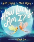 How Lucky Am I? By Scott Hoying, Mark Hoying, Steph Lew (Illustrator) Cover Image