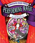 Performing Magic (Miraculous Magic Tricks) By Mike Lane, David Mostyn (Illustrator) Cover Image