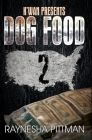 Dog Food 2: K'wan Presents By Raynesha Pittman Cover Image