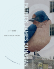 City Bird and Other Poems: City Lights Spotlight Series No 24 Cover Image