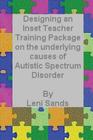 Designing an Inset Teacher Training Package on the underlying causes of Autistic Spectrum Disorder Cover Image
