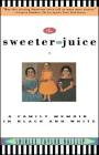 Sweeter the Juice: A Family Memoir in Black and White By Shirlee Haizlip Cover Image