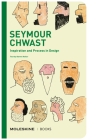 Seymour Chwast: Inspiration and Process in Design By Steven Heller (Introduction by) Cover Image