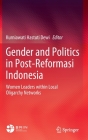 Gender and Politics in Post-Reformasi Indonesia: Women Leaders Within Local Oligarchy Networks Cover Image