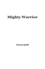 Mighty Warrior By Thomas Ratliff, Michelle Aubrey (Cover Design by) Cover Image