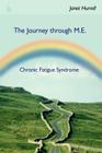 The Journey Through M.E.-Chronic Fatigue Syndrome By Janet Hurrell Cover Image