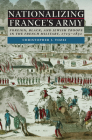 Nationalizing France's Army: Foreign, Black, and Jewish Troops in the French Military, 1715-1831 By Christopher J. Tozzi Cover Image
