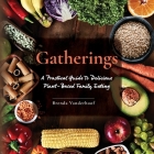 Gatherings: A Practical Guide To Delicious Plant-Based Family Eating Cover Image