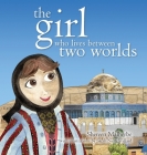 The Girl Who Lives Between Two Worlds Cover Image