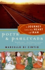 Poets and Pahlevans: A Journey into the Heart of Iran Cover Image