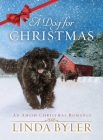 A Dog for Christmas: An Amish Christmas Romance By Linda Byler Cover Image